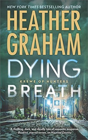 Dying Breath: A Heart-Stopping Novel of Paranormal Romantic Suspense (Krewe of Hunters) Dying Breath: A Heart-Stopping Novel of Paranormal Romantic Suspense (Krewe of Hunters)