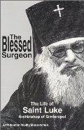 Blessed Surgeon: The Life of Saint Luke of Simferopol, The Blessed Surgeon: The Life of Saint Luke of Simferopol, The