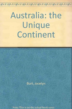 Australia: The Unique Continent Australia: The Unique Continent