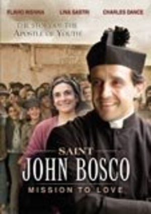 St. John Bosco: Mission to Love St. John Bosco: Mission to Love