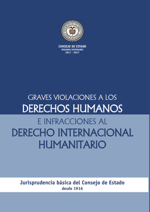 Graves violaciones a los derechos humanos e infracciones al derecho internacional humanitario Graves violaciones a los derechos humanos e infracciones al derecho internacional humanitario