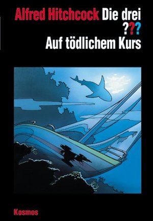Die drei ??? Auf tödlichem Kurs Die drei ??? Auf tödlichem Kurs