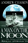 Man on the Moon: The Voyages of the Apollo Astronauts, A Man on the Moon: The Voyages of the Apollo Astronauts, A
