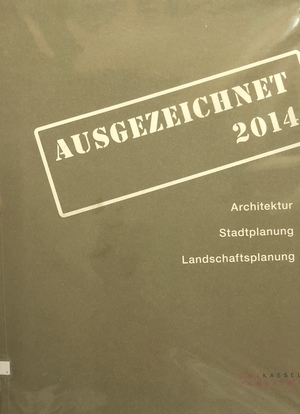 Ausgezeichnet 2014 - Architektur - Stadtplanung - Landschaftsplanung Ausgezeichnet 2014 - Architektur - Stadtplanung - Landschaftsplanung