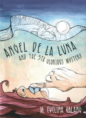 Angel de la Luna and the 5th Glorious Mystery Angel de la Luna and the 5th Glorious Mystery