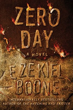 Zero Day: A Novel (The Hatching Series) Zero Day: A Novel (The Hatching Series)