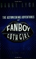 Astonishing Adventures of Fanboy and Goth Girl, The Astonishing Adventures of Fanboy and Goth Girl, The