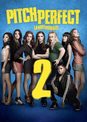 Pitch Perfect 2 Pitch Perfect 2
