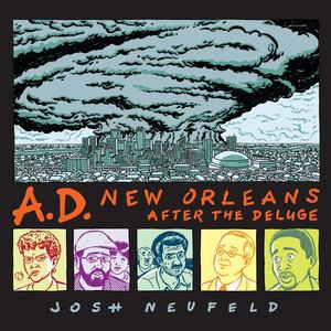 A.D.: New Orleans After the Deluge A.D.: New Orleans After the Deluge