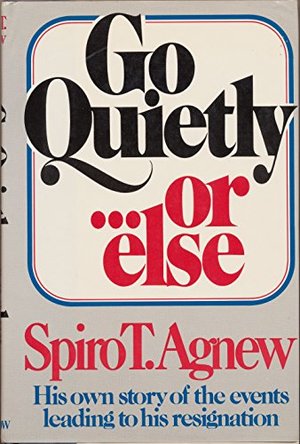Go Quietly...or Else Go Quietly...or Else