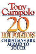 20 Hot Potatoes Christians Are Afraid To Touch 20 Hot Potatoes Christians Are Afraid To Touch
