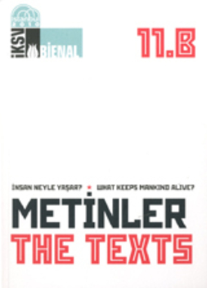 11th International Istanbul Biennial: What Keeps Mankind Alive? (The Texts) 11th International Istanbul Biennial: What Keeps Mankind Alive? (The Texts)