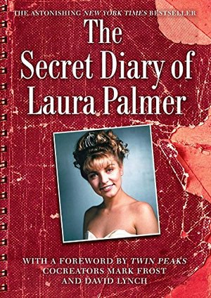 Secret Diary of Laura Palmer (Twin Peaks Books), The Secret Diary of Laura Palmer (Twin Peaks Books), The
