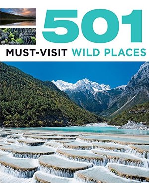 501 Must-Visit Wild Places (501 Series) 501 Must-Visit Wild Places (501 Series)