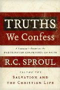 Truths We Confess Vol 2: Salvation and the Christian Life - 238.5 SPR VOL 2 Truths We Confess Vol 2: Salvation and the Christian Life - 238.5 SPR VOL 2