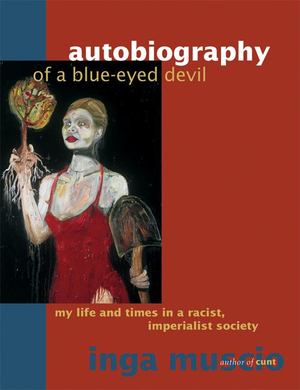 Autobiography of a Blue-Eyed Devil: My Life and Times in a Racist, Imperialist Society Autobiography of a Blue-Eyed Devil: My Life and Times in a Racist, Imperialist Society