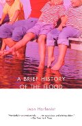 Brief History of the Flood, A Brief History of the Flood, A