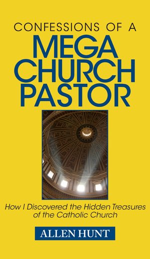 Confessions of a Mega Church Pastor Confessions of a Mega Church Pastor