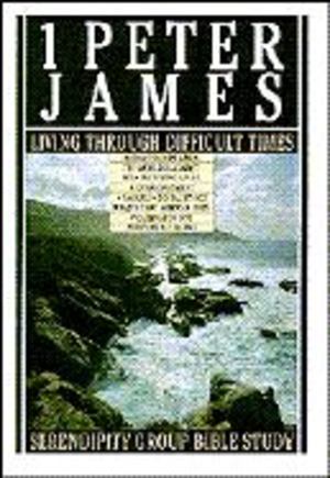 1 Peter and James - Living Through Difficult Times (Serendipity) 1 Peter and James - Living Through Difficult Times (Serendipity)