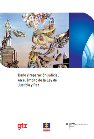 Daño y reparación judicial en el ámbito de la Ley de Justicia y Paz Daño y reparación judicial en el ámbito de la Ley de Justicia y Paz