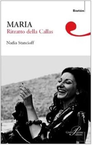 Maria. Ritratto della Callas Maria. Ritratto della Callas