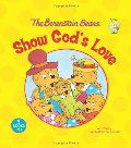 Berenstain Bears Show God's Love (Berenstain Bears/Living Lights), The Berenstain Bears Show God's Love (Berenstain Bears/Living Lights), The