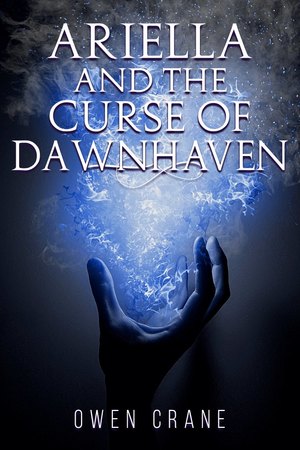 Ariella and the Curse of Dawnhaven Ariella and the Curse of Dawnhaven
