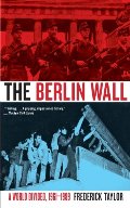 Berlin Wall: A World Divided, 1961-1989, The Berlin Wall: A World Divided, 1961-1989, The