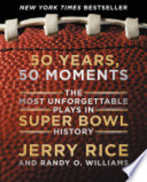 50 Years, 50 Moments: The Most Unforgettable Plays in Super Bowl History 50 Years, 50 Moments: The Most Unforgettable Plays in Super Bowl History