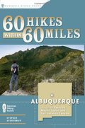 60 Hikes Within 60 Miles: Albuquerque: Including Santa Fe, Mount Taylor, and San Lorenzo Canyon 60 Hikes Within 60 Miles: Albuquerque: Including Santa Fe, Mount Taylor, and San Lorenzo Canyon