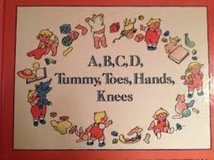 A, B, C, D, Tummy, Toes, Hands, Knees A, B, C, D, Tummy, Toes, Hands, Knees