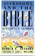 Astronomy and the Bible: Questions and Answers Astronomy and the Bible: Questions and Answers