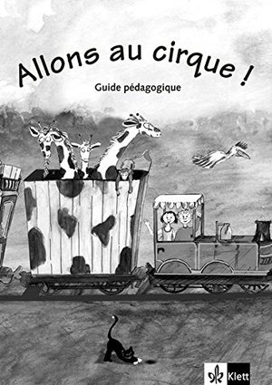 Allons au cirque ! : Guide pédagogique Allons au cirque ! : Guide pédagogique