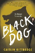 Black Dog: Hellhound Chronicles Black Dog: Hellhound Chronicles