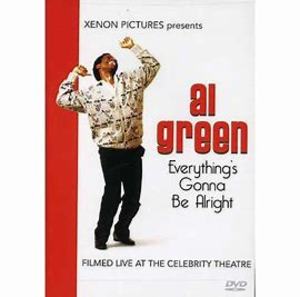 Al Green: Everything's Gonna Be Alright Al Green: Everything's Gonna Be Alright