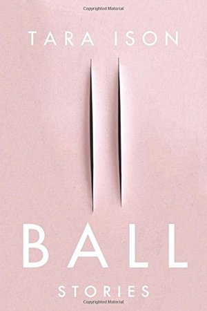Ball: Stories Ball: Stories