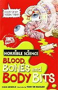 Blood, Bones and Body Bits (Horrible Science) Blood, Bones and Body Bits (Horrible Science)