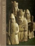 Barbarian Europe - The Great Ages of Man Series Barbarian Europe - The Great Ages of Man Series