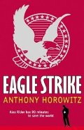 Eagle Strike (Alex Rider, Book 4) Eagle Strike (Alex Rider, Book 4)