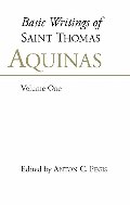 Basic Writings of St. Thomas Aquinas: (Volume 1) Basic Writings of St. Thomas Aquinas: (Volume 1)