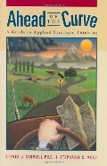 Ahead of the Curve: A Guide to Applied Strategic Thinking Ahead of the Curve: A Guide to Applied Strategic Thinking