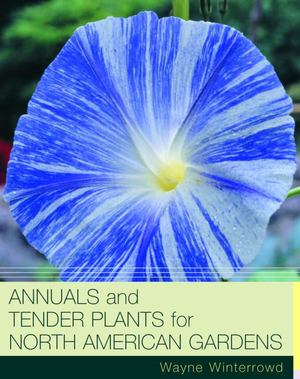 Annuals and Tender Plants for North American Gardens Annuals and Tender Plants for North American Gardens