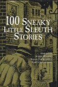 100 Sneaky Little Sleuth Stories 100 Sneaky Little Sleuth Stories