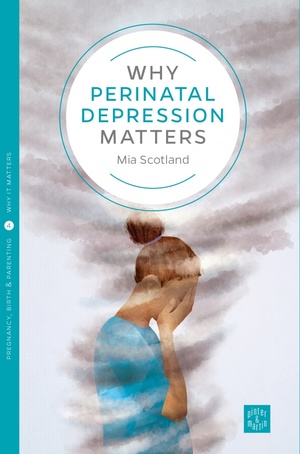 Why perinatal depression matters P51 Why perinatal depression matters P51