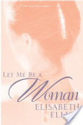 Let Me Be a Woman Let Me Be a Woman