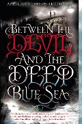 Between the Devil and the Deep Blue Sea Between the Devil and the Deep Blue Sea