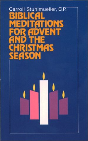 Biblical Meditations for Advent and the Christmas Season Biblical Meditations for Advent and the Christmas Season