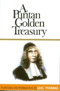 Golden Treasury of Puritan Quotations - (Puritan Paperback) Golden Treasury of Puritan Quotations - (Puritan Paperback)