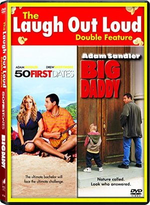 50 First Dates / Big Daddy 50 First Dates / Big Daddy