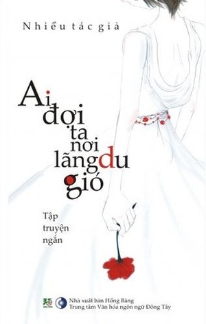 Ai đợi ta nơi lãng du gió Ai đợi ta nơi lãng du gió